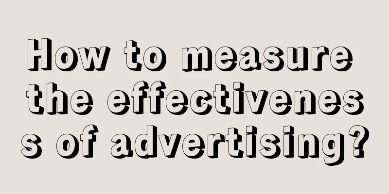 How to measure the effectiveness of advertising?