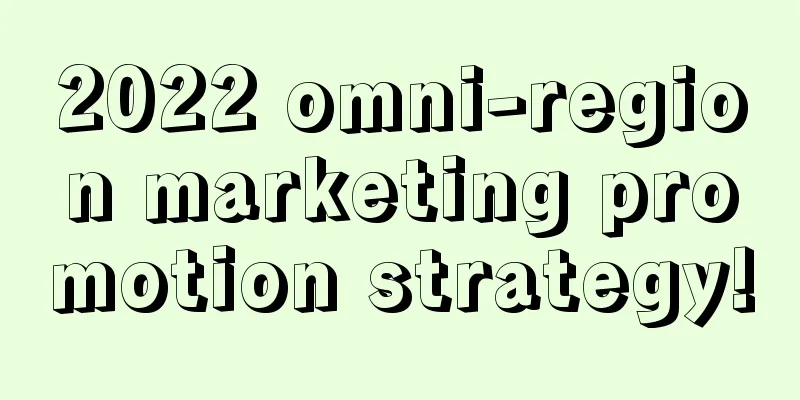 2022 omni-region marketing promotion strategy!