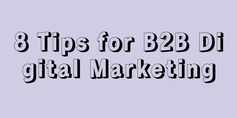 8 Tips for B2B Digital Marketing