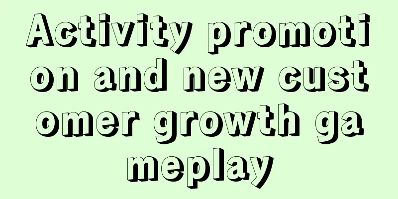 Activity promotion and new customer growth gameplay