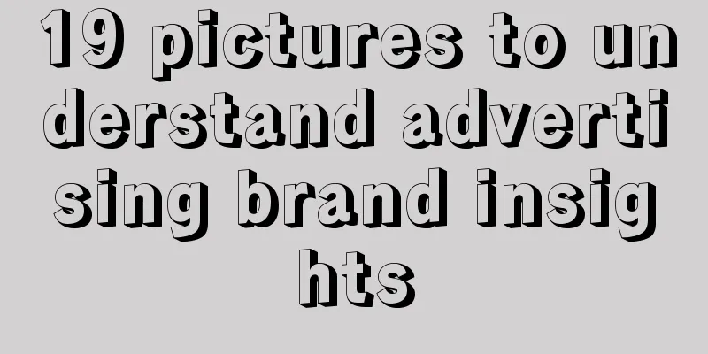 19 pictures to understand advertising brand insights