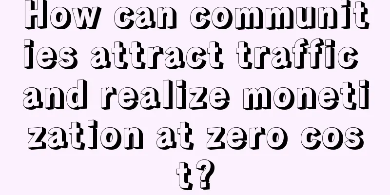 How can communities attract traffic and realize monetization at zero cost?