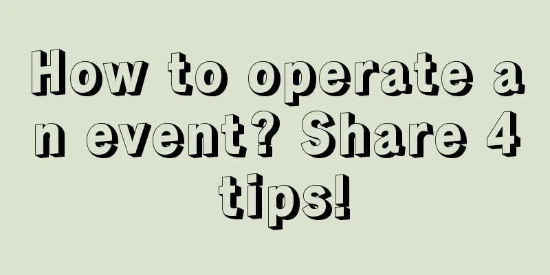 How to operate an event? Share 4 tips!