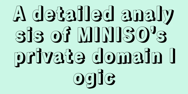 A detailed analysis of MINISO’s private domain logic