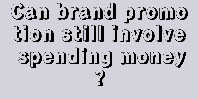 Can brand promotion still involve spending money?