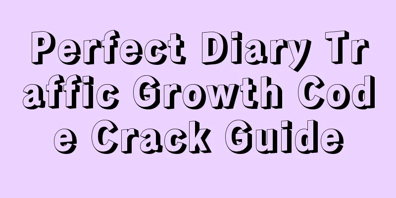 Perfect Diary Traffic Growth Code Crack Guide