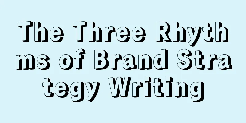 The Three Rhythms of Brand Strategy Writing