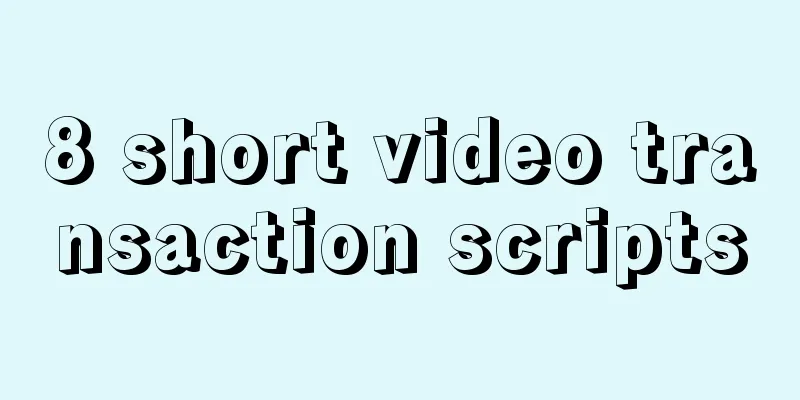 8 short video transaction scripts