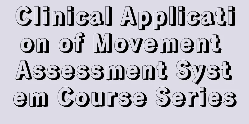 Clinical Application of Movement Assessment System Course Series