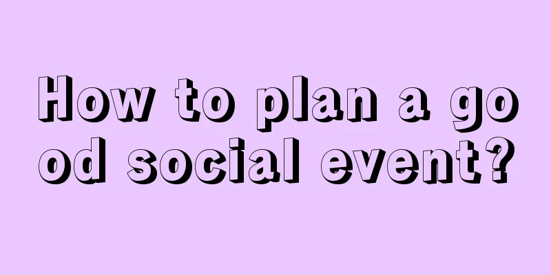 How to plan a good social event?