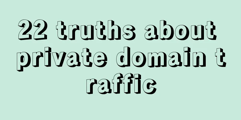 22 truths about private domain traffic