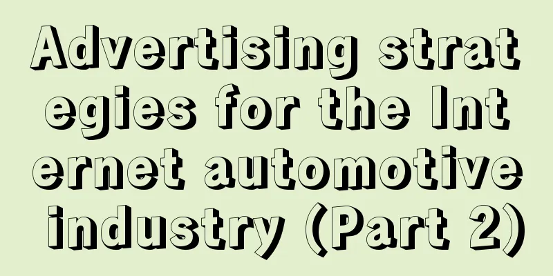 Advertising strategies for the Internet automotive industry (Part 2)