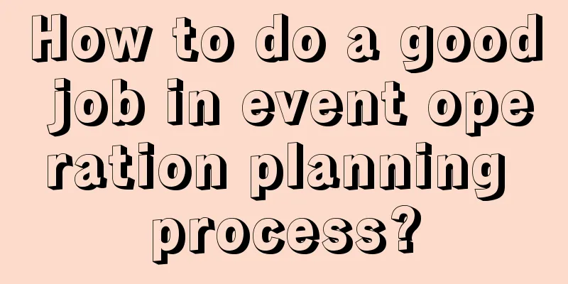 How to do a good job in event operation planning process?