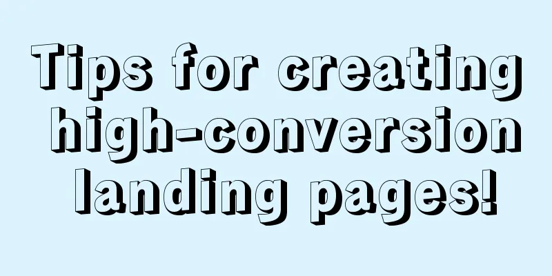 Tips for creating high-conversion landing pages!