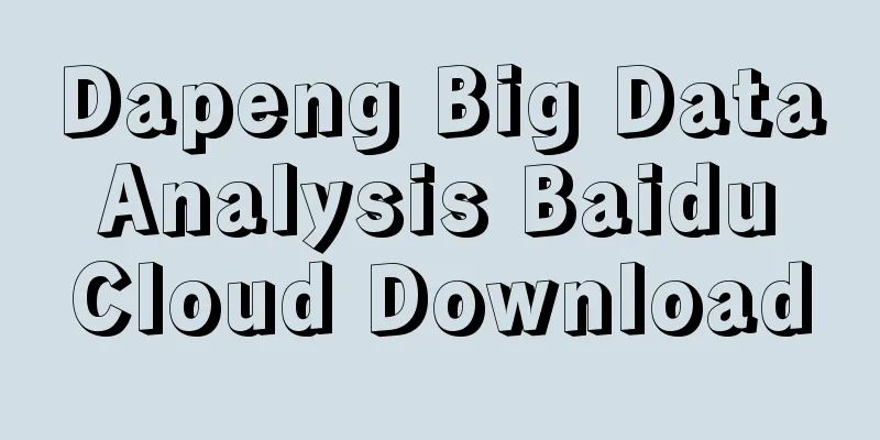 Dapeng Big Data Analysis Baidu Cloud Download