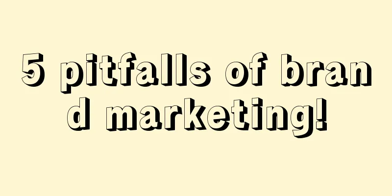 5 pitfalls of brand marketing!