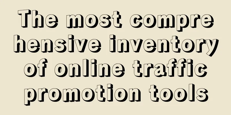 The most comprehensive inventory of online traffic promotion tools