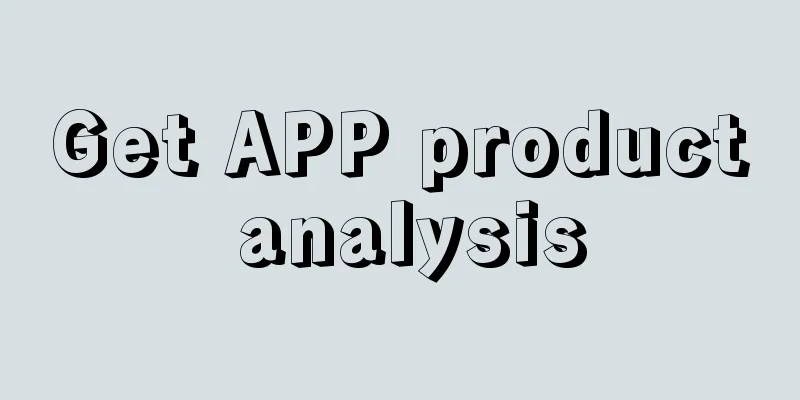 Get APP product analysis