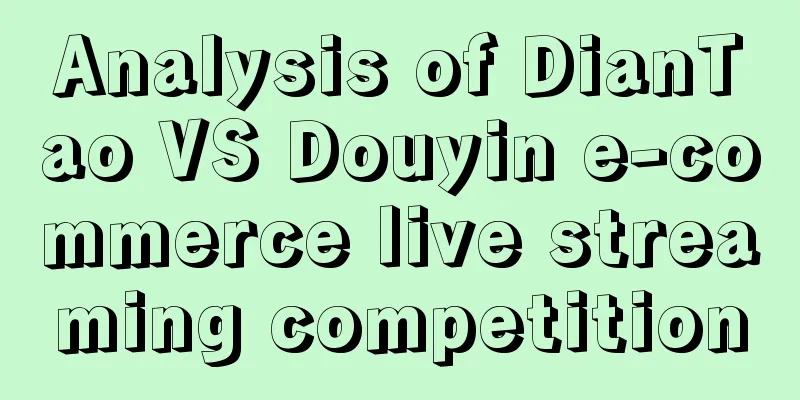 Analysis of DianTao VS Douyin e-commerce live streaming competition