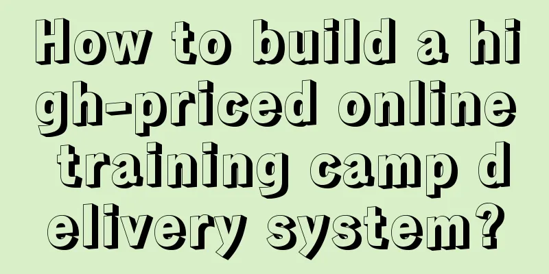 How to build a high-priced online training camp delivery system?