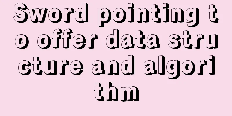 Sword pointing to offer data structure and algorithm