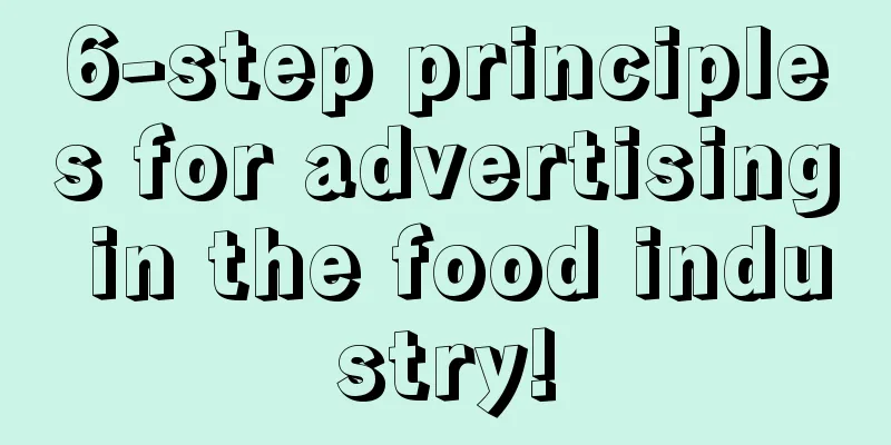 6-step principles for advertising in the food industry!