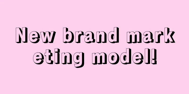 New brand marketing model!