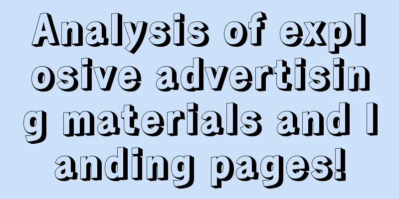 Analysis of explosive advertising materials and landing pages!