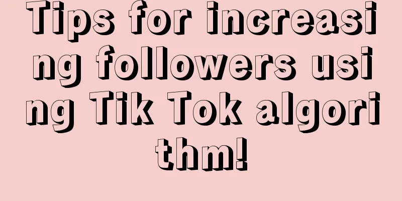 Tips for increasing followers using Tik Tok algorithm!