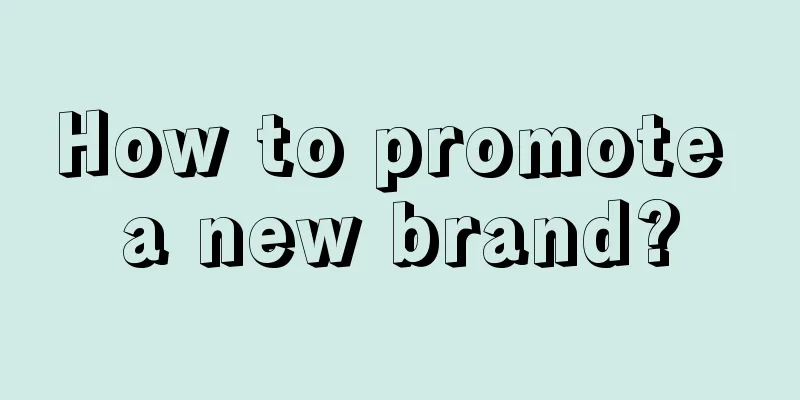 How to promote a new brand?