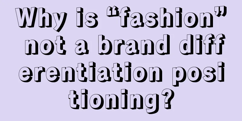 Why is “fashion” not a brand differentiation positioning?