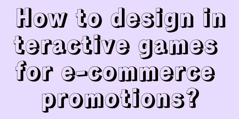 How to design interactive games for e-commerce promotions?