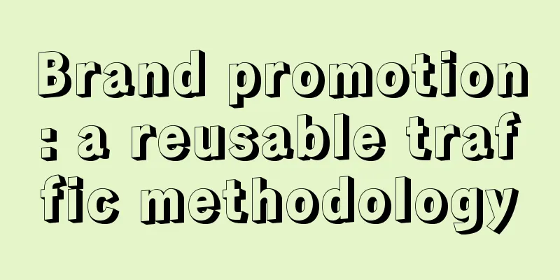 Brand promotion: a reusable traffic methodology