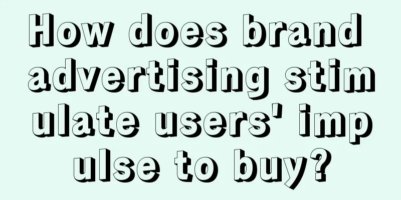 How does brand advertising stimulate users' impulse to buy?