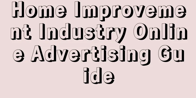 Home Improvement Industry Online Advertising Guide