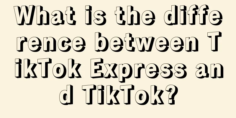 What is the difference between TikTok Express and TikTok?