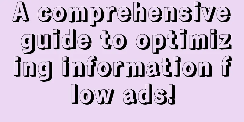 A comprehensive guide to optimizing information flow ads!