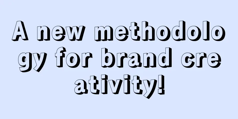 A new methodology for brand creativity!