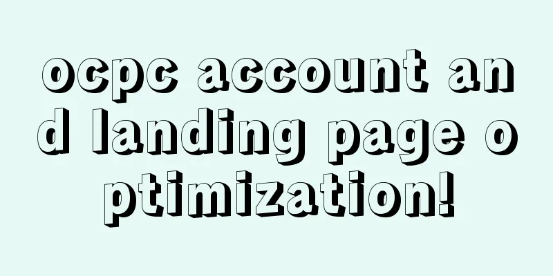 ocpc account and landing page optimization!