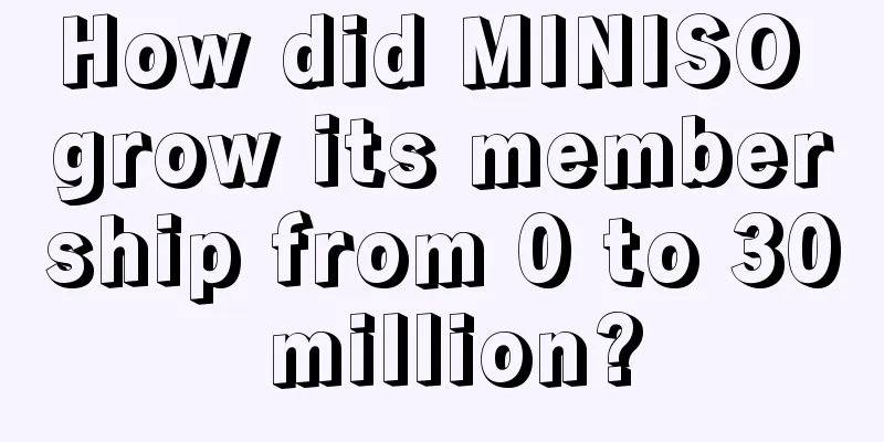 How did MINISO grow its membership from 0 to 30 million?