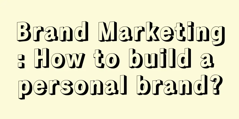 Brand Marketing: How to build a personal brand?