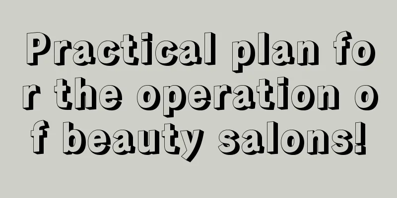 Practical plan for the operation of beauty salons!