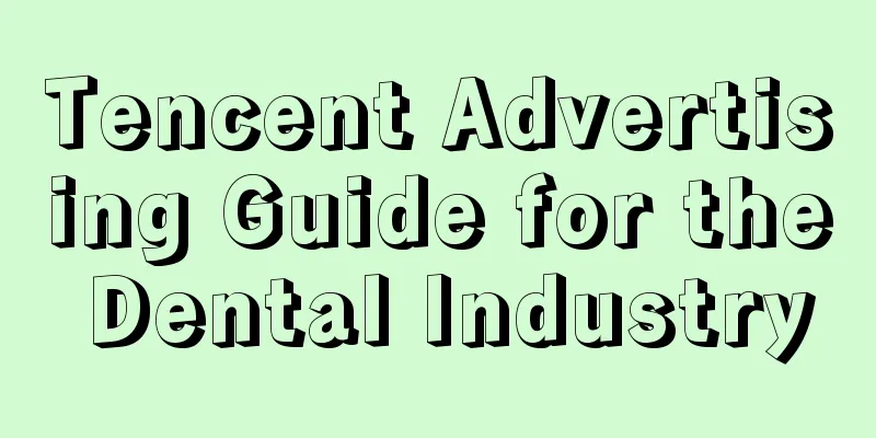 Tencent Advertising Guide for the Dental Industry