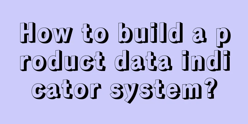 How to build a product data indicator system?