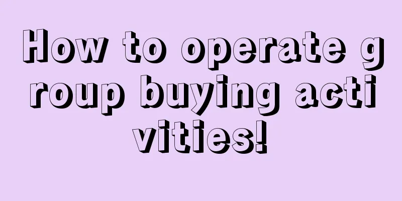 How to operate group buying activities!