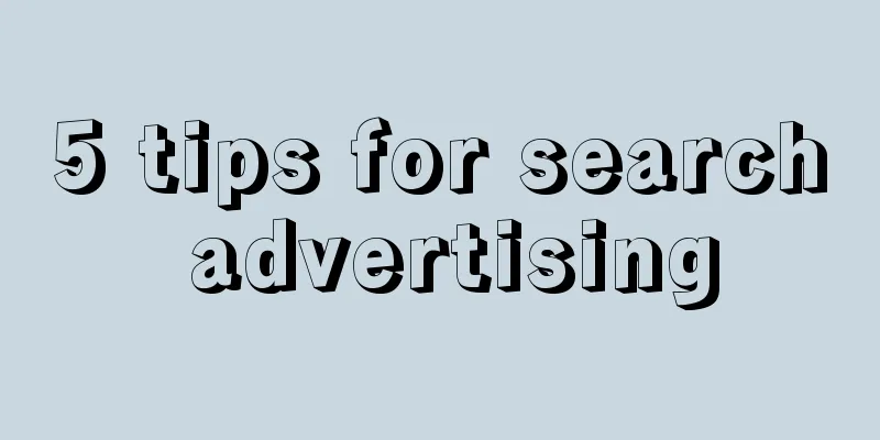 5 tips for search advertising