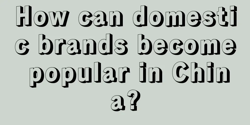 How can domestic brands become popular in China?