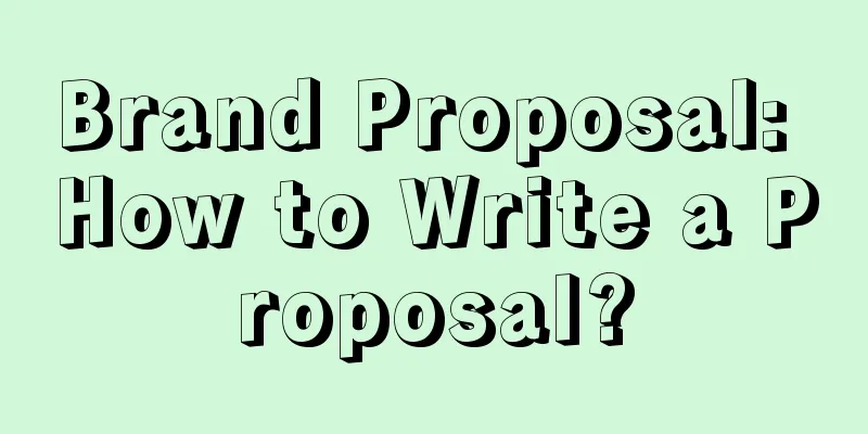 Brand Proposal: How to Write a Proposal?