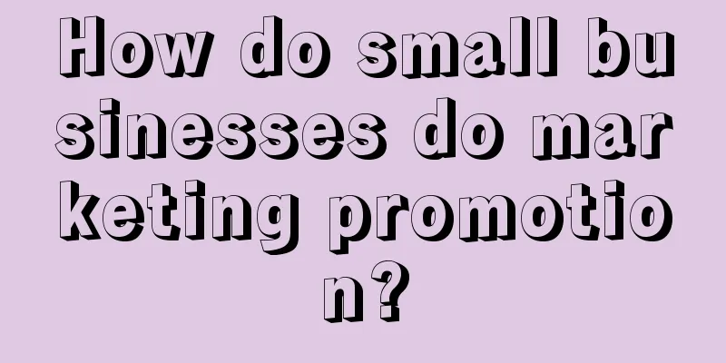 How do small businesses do marketing promotion?