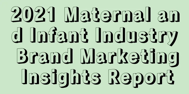 2021 Maternal and Infant Industry Brand Marketing Insights Report